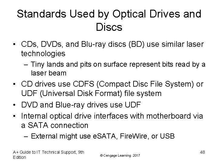 Standards Used by Optical Drives and Discs • CDs, DVDs, and Blu-ray discs (BD)