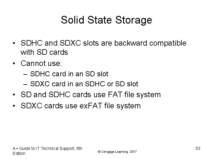 Solid State Storage • SDHC and SDXC slots are backward compatible with SD cards
