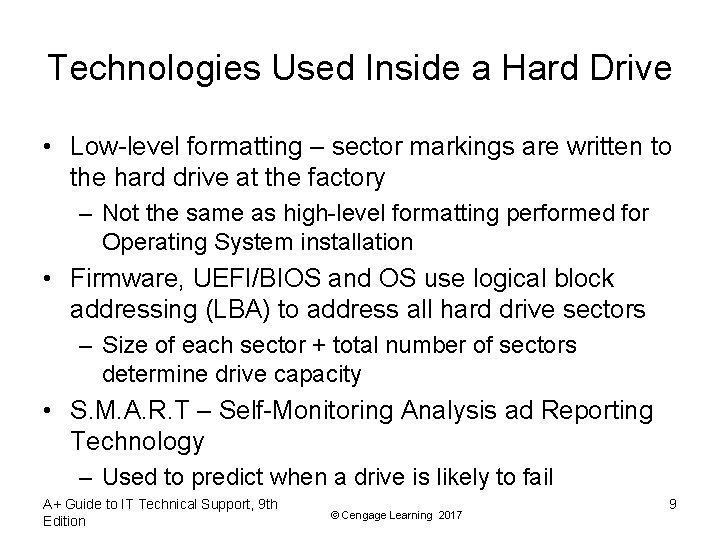 Technologies Used Inside a Hard Drive • Low-level formatting – sector markings are written