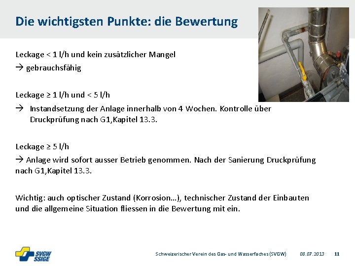 Die wichtigsten Punkte: die Bewertung Leckage < 1 l/h und kein zusätzlicher Mangel gebrauchsfähig