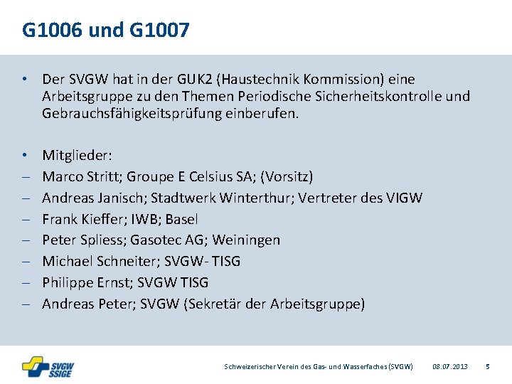 G 1006 und G 1007 • Der SVGW hat in der GUK 2 (Haustechnik