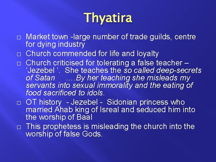 Thyatira � � � Market town -large number of trade guilds, centre for dying