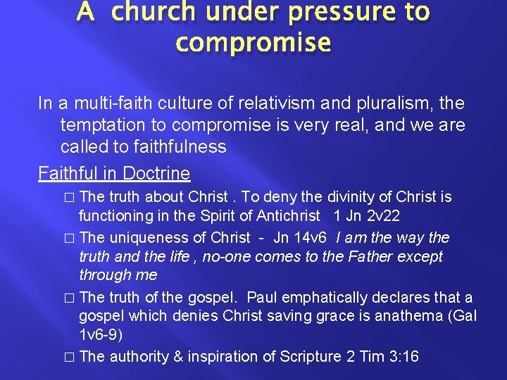 A church under pressure to compromise In a multi-faith culture of relativism and pluralism,