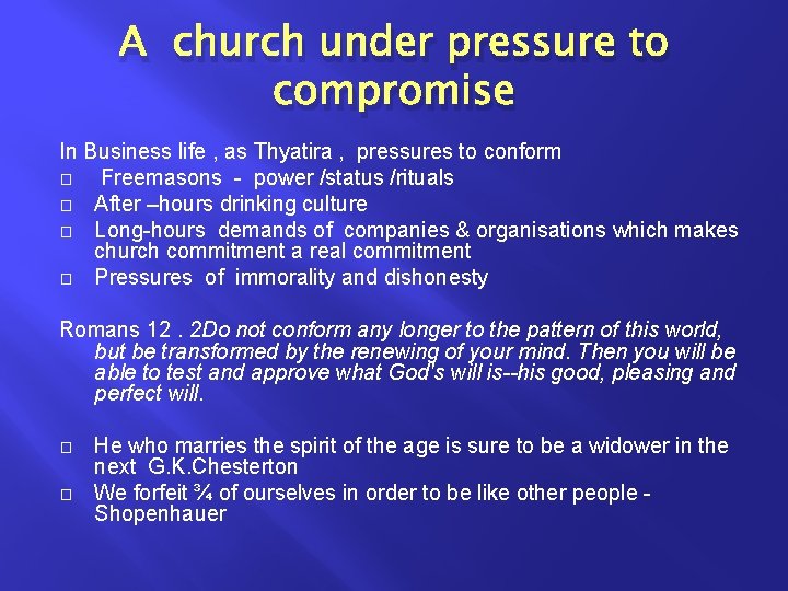 A church under pressure to compromise In Business life , as Thyatira , pressures