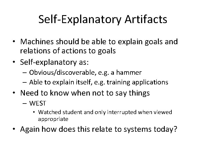 Self-Explanatory Artifacts • Machines should be able to explain goals and relations of actions