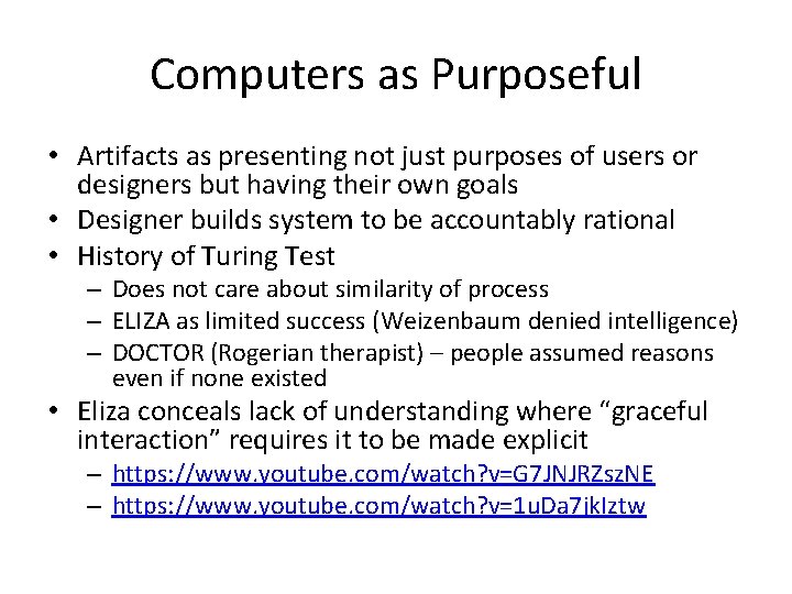 Computers as Purposeful • Artifacts as presenting not just purposes of users or designers