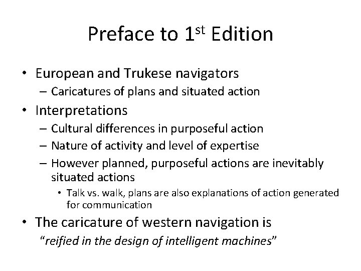 Preface to 1 st Edition • European and Trukese navigators – Caricatures of plans