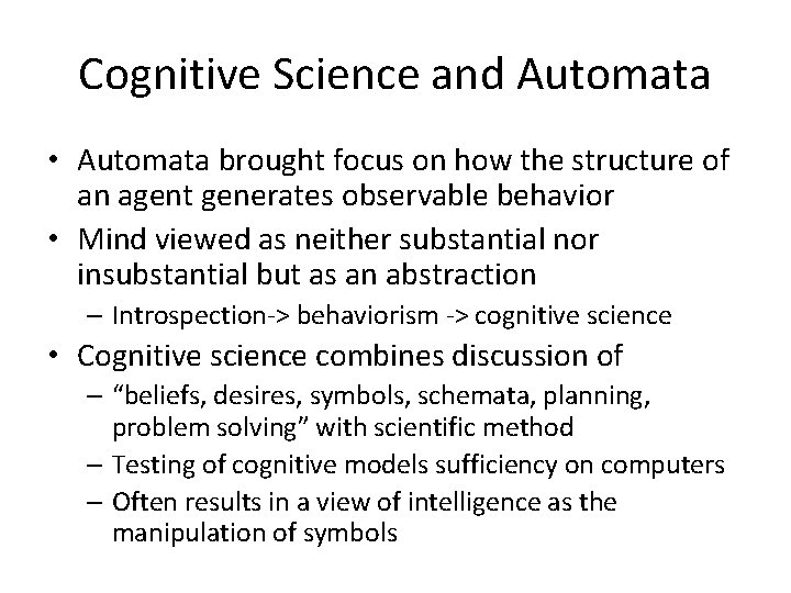 Cognitive Science and Automata • Automata brought focus on how the structure of an