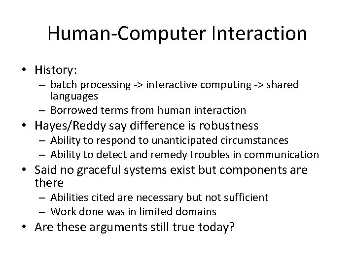 Human-Computer Interaction • History: – batch processing -> interactive computing -> shared languages –