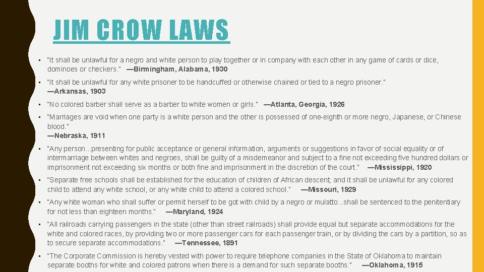 JIM CROW LAWS • “It shall be unlawful for a negro and white person