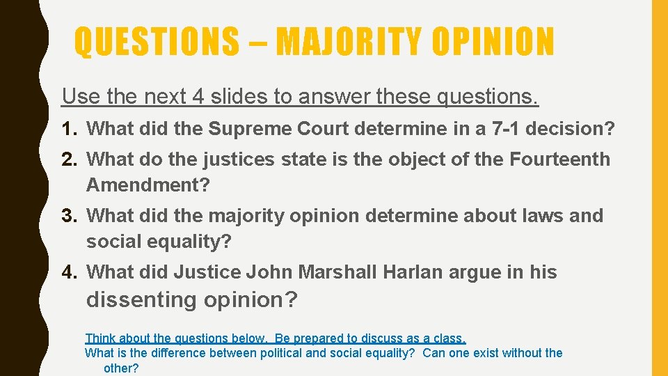 QUESTIONS – MAJORITY OPINION Use the next 4 slides to answer these questions. 1.