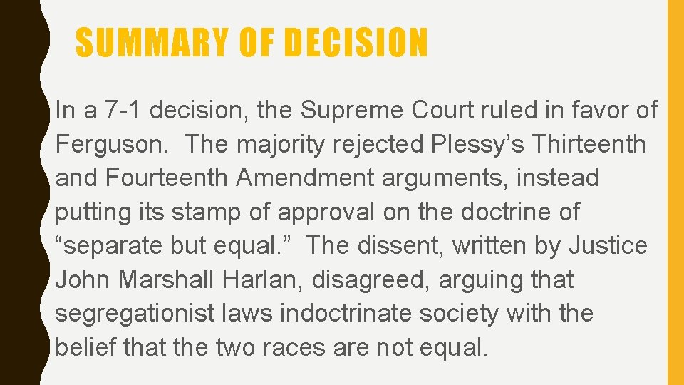 SUMMARY OF DECISION In a 7 -1 decision, the Supreme Court ruled in favor