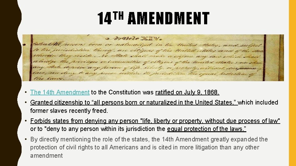 TH 14 AMENDMENT • The 14 th Amendment to the Constitution was ratified on