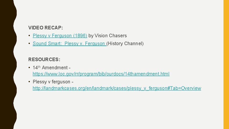 VIDEO RECAP: • Plessy v Ferguson (1896) by Vision Chasers • Sound Smart: Plessy