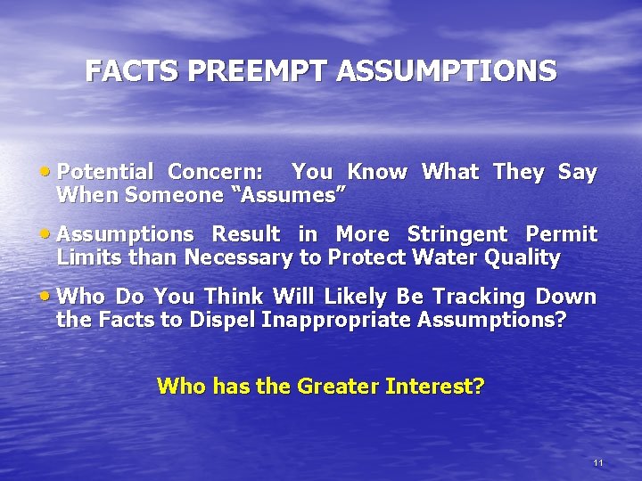 FACTS PREEMPT ASSUMPTIONS • Potential Concern: You Know What They Say When Someone “Assumes”
