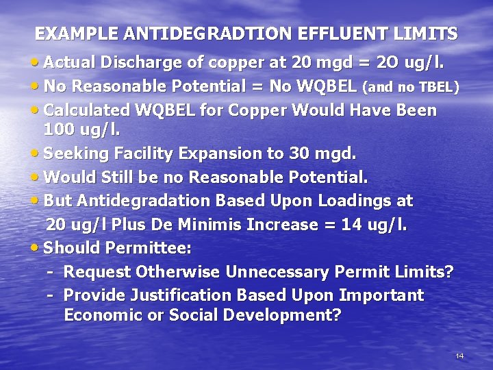 EXAMPLE ANTIDEGRADTION EFFLUENT LIMITS • Actual Discharge of copper at 20 mgd = 2