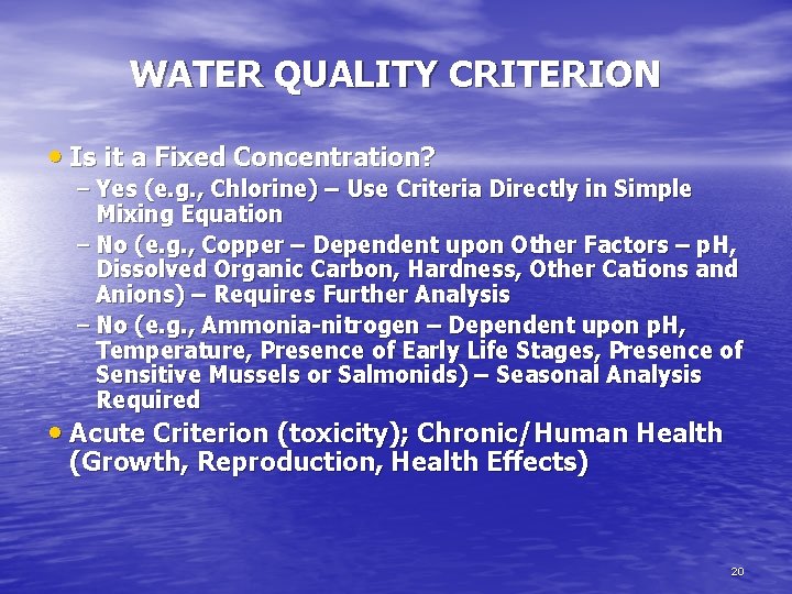 WATER QUALITY CRITERION • Is it a Fixed Concentration? – Yes (e. g. ,