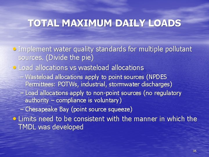 TOTAL MAXIMUM DAILY LOADS • Implement water quality standards for multiple pollutant sources. (Divide