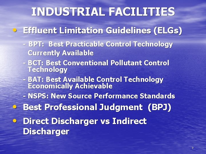 INDUSTRIAL FACILITIES • Effluent Limitation Guidelines (ELGs) - BPT: Best Practicable Control Technology Currently