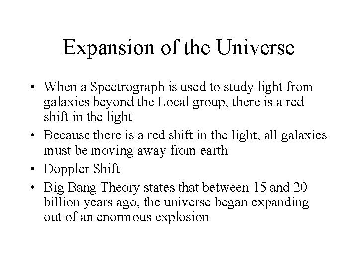 Expansion of the Universe • When a Spectrograph is used to study light from