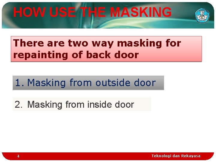 HOW USE THE MASKING There are two way masking for repainting of back door