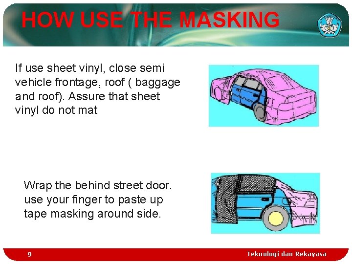 HOW USE THE MASKING If use sheet vinyl, close semi vehicle frontage, roof (