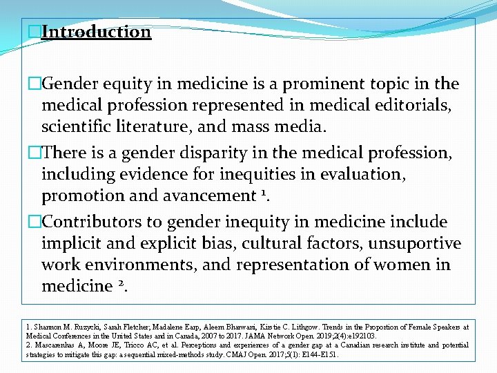 �Introduction �Gender equity in medicine is a prominent topic in the medical profession represented