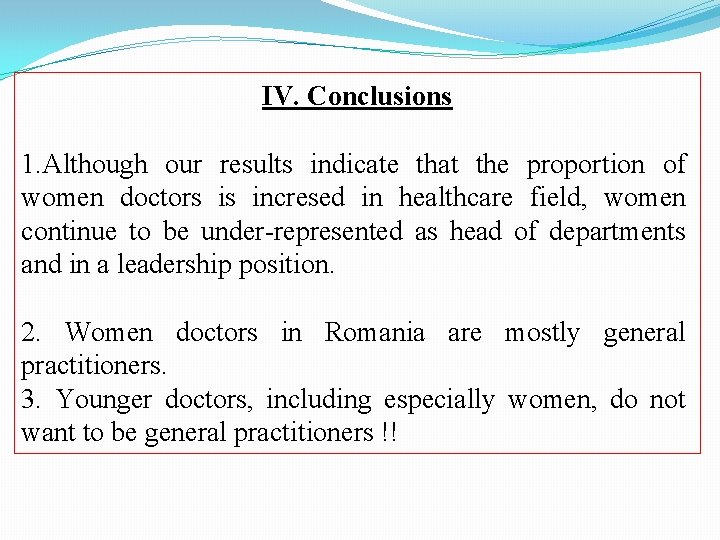 IV. Conclusions 1. Although our results indicate that the proportion of women doctors is