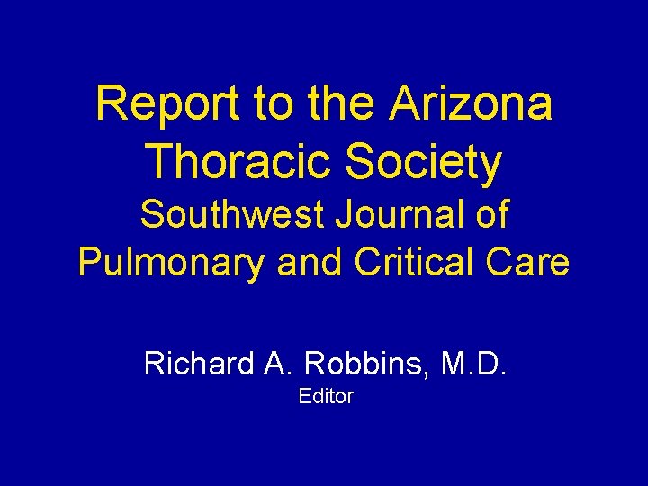 Report to the Arizona Thoracic Society Southwest Journal of Pulmonary and Critical Care Richard