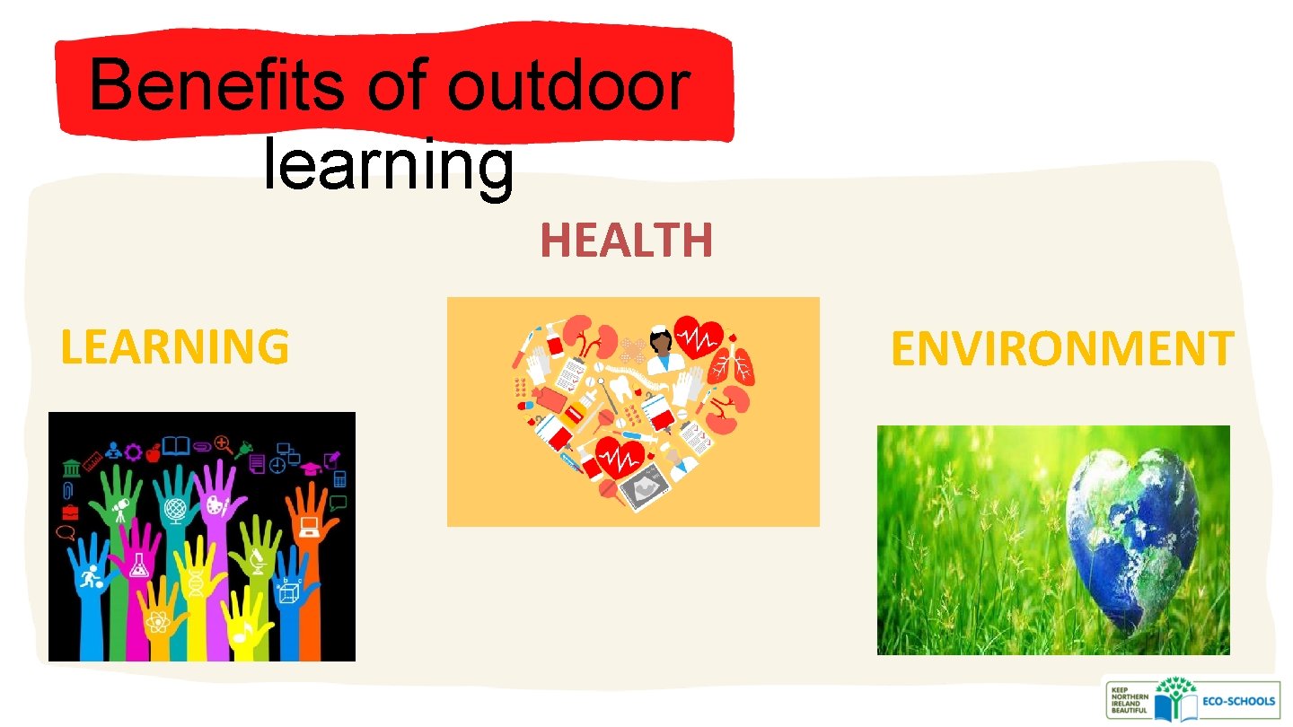 Benefits of outdoor learning HEALTH LEARNING ENVIRONMENT 