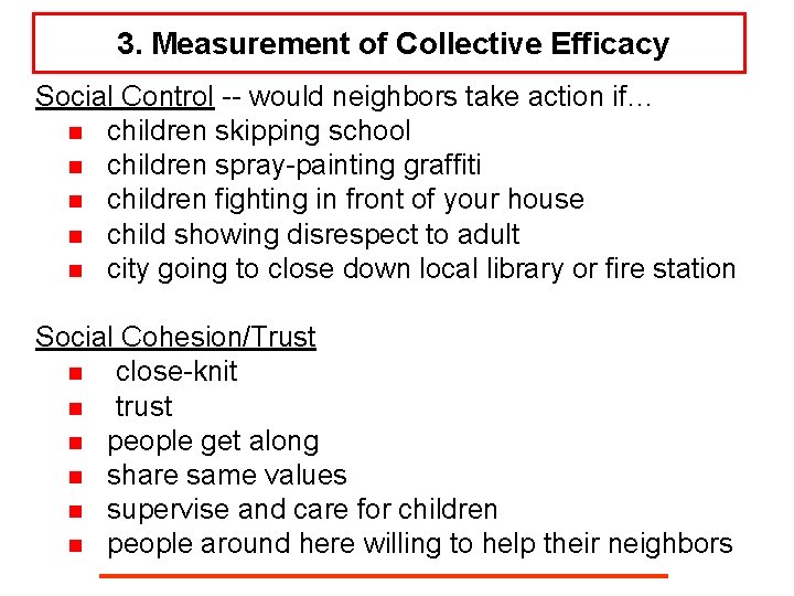 3. Measurement of Collective Efficacy Social Control -- would neighbors take action if… n