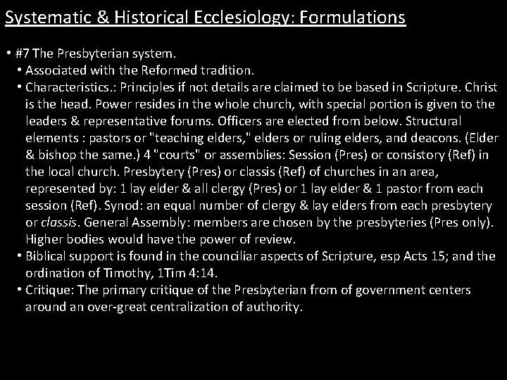 Systematic & Historical Ecclesiology: Formulations • #7 The Presbyterian system. • Associated with the