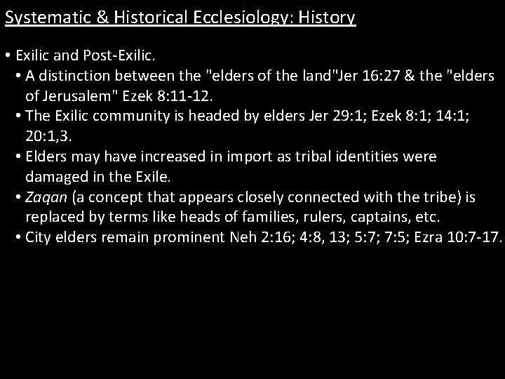 Systematic & Historical Ecclesiology: History • Exilic and Post-Exilic. • A distinction between the