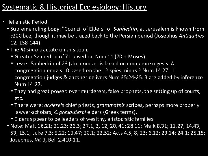 Systematic & Historical Ecclesiology: History • Hellenistic Period. • Supreme ruling body: "Council of