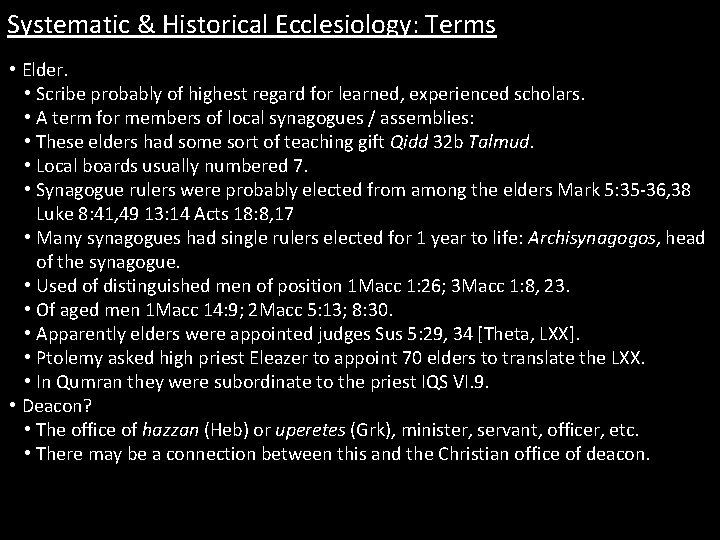 Systematic & Historical Ecclesiology: Terms • Elder. • Scribe probably of highest regard for