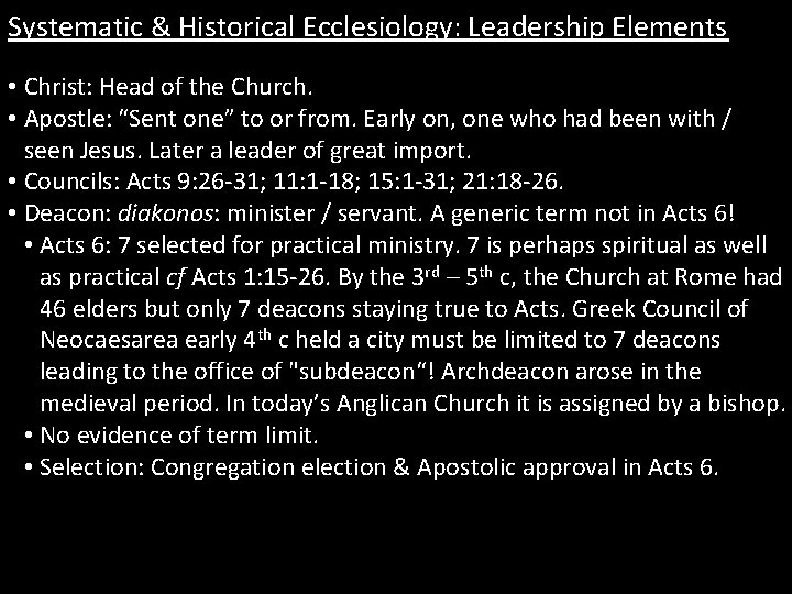 Systematic & Historical Ecclesiology: Leadership Elements • Christ: Head of the Church. • Apostle: