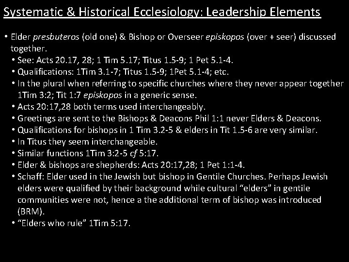 Systematic & Historical Ecclesiology: Leadership Elements • Elder presbuteros (old one) & Bishop or