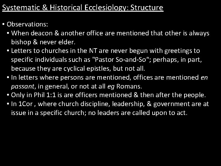 Systematic & Historical Ecclesiology: Structure • Observations: • When deacon & another office are