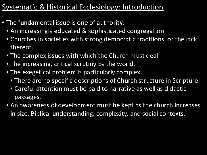 Systematic & Historical Ecclesiology: Introduction • The fundamental issue is one of authority. •