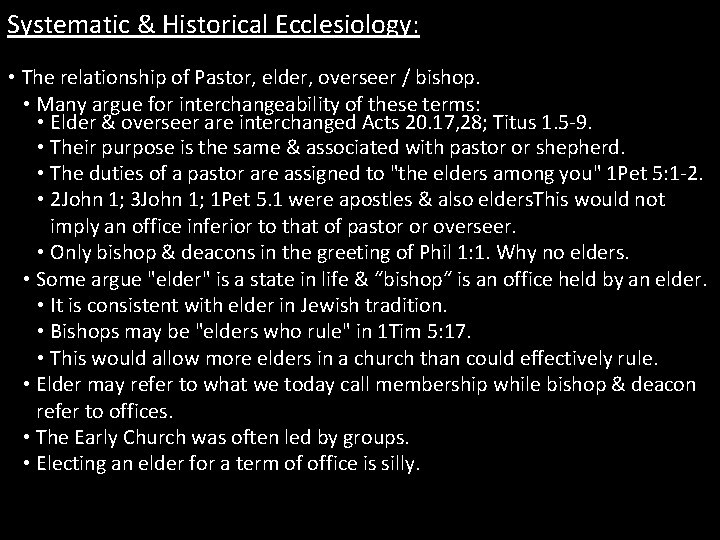 Systematic & Historical Ecclesiology: • The relationship of Pastor, elder, overseer / bishop. •