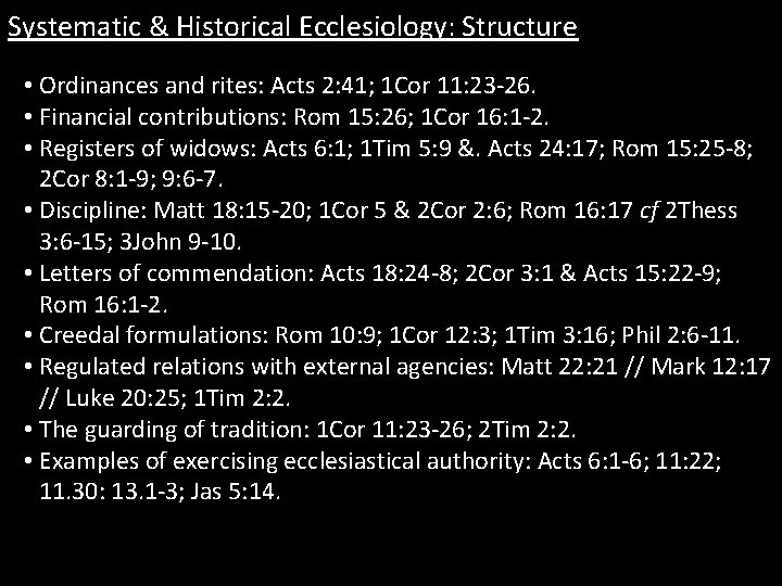 Systematic & Historical Ecclesiology: Structure • Ordinances and rites: Acts 2: 41; 1 Cor