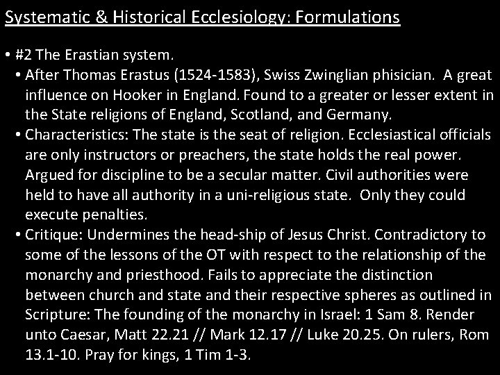 Systematic & Historical Ecclesiology: Formulations • #2 The Erastian system. • After Thomas Erastus