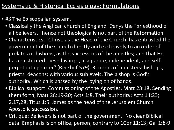 Systematic & Historical Ecclesiology: Formulations • #3 The Episcopalian system. • Classically the Anglican