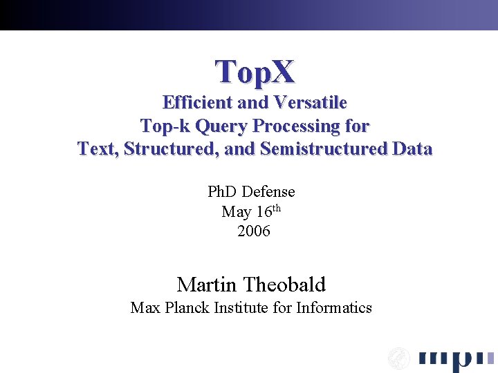 Top. X Efficient and Versatile Top-k Query Processing for Text, Structured, and Semistructured Data