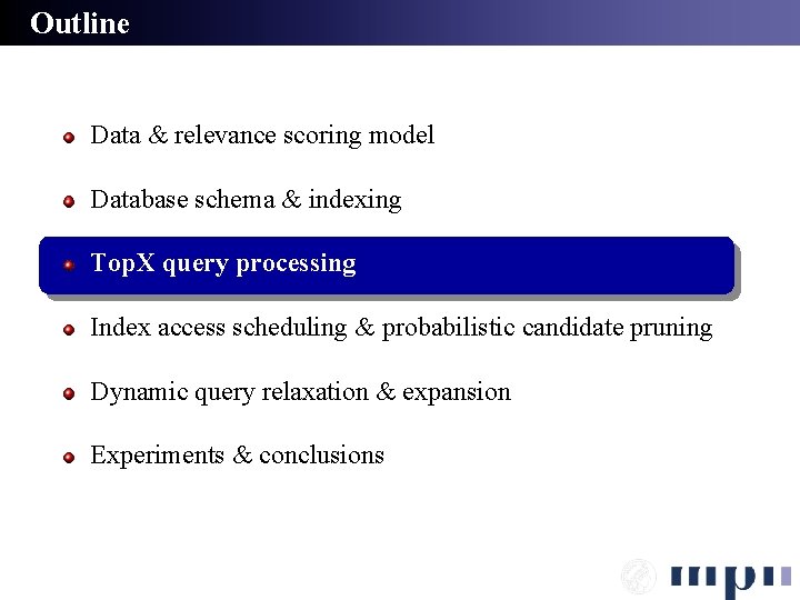 Outline Data & relevance scoring model Database schema & indexing Top. X query processing