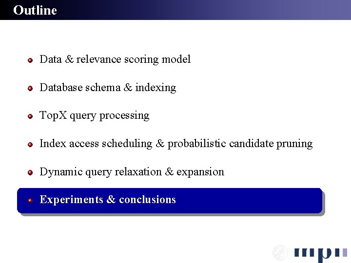 Outline Data & relevance scoring model Database schema & indexing Top. X query processing