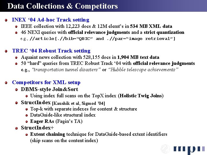 Data Collections & Competitors INEX ‘ 04 Ad-hoc Track setting IEEE collection with 12,