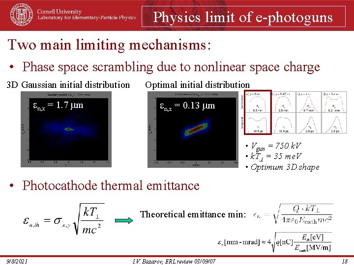 Physics limit of e-photoguns Two main limiting mechanisms: • Phase space scrambling due to