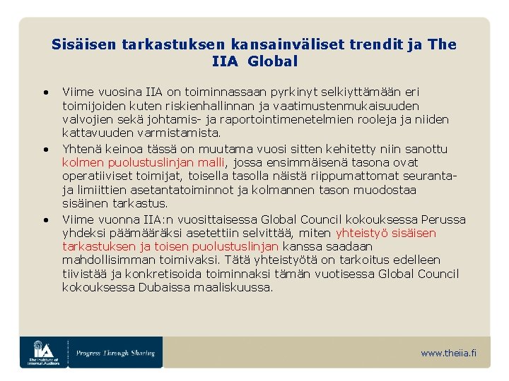 Sisäisen tarkastuksen kansainväliset trendit ja The IIA Global • • • Viime vuosina IIA
