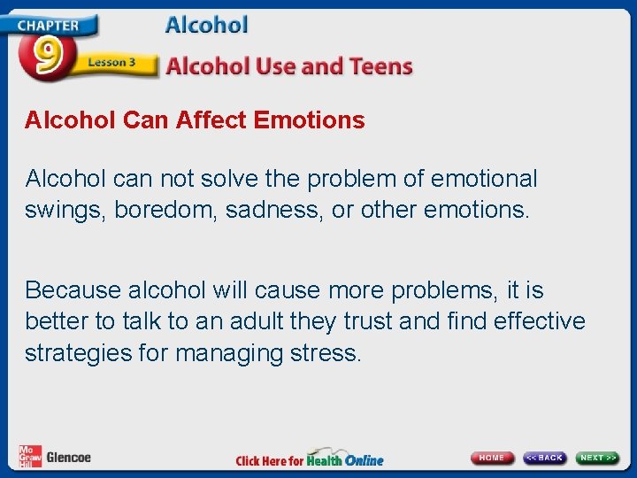 Alcohol Can Affect Emotions Alcohol can not solve the problem of emotional swings, boredom,